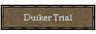 Duiker Trial